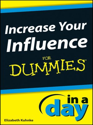 cover image of Increase Your Influence In a Day For Dummies